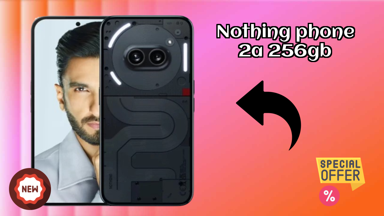 Nothing Phone 2a 256GB Camera Comparison: 50 MP + 50 MP Rear Camera vs Competition