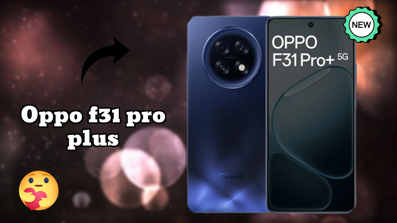 OPPO F31 Pro Plus vs Samsung: Which Should You Choose?