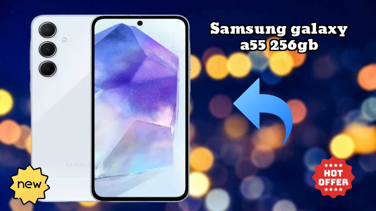 Samsung Galaxy A55 256GB vs Samsung Galaxy: Which is Better?