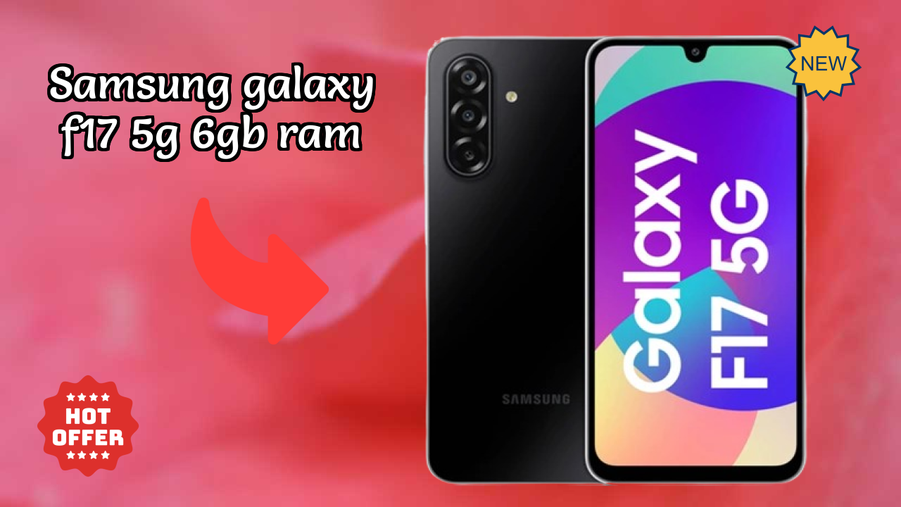 Samsung Galaxy F17 5G 6GB RAM Price: ₹15,200 - Complete Review