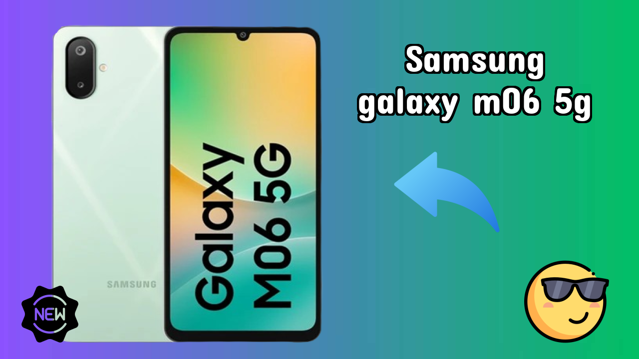 Samsung Galaxy M06 5G vs Samsung Galaxy: Complete Comparison