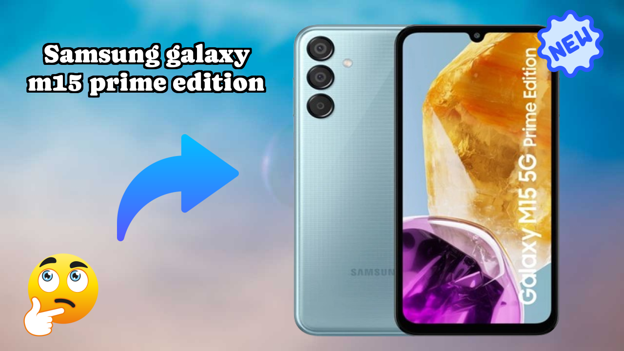 Samsung Galaxy M15 Prime Edition at ₹13,999 - Should You Buy It?