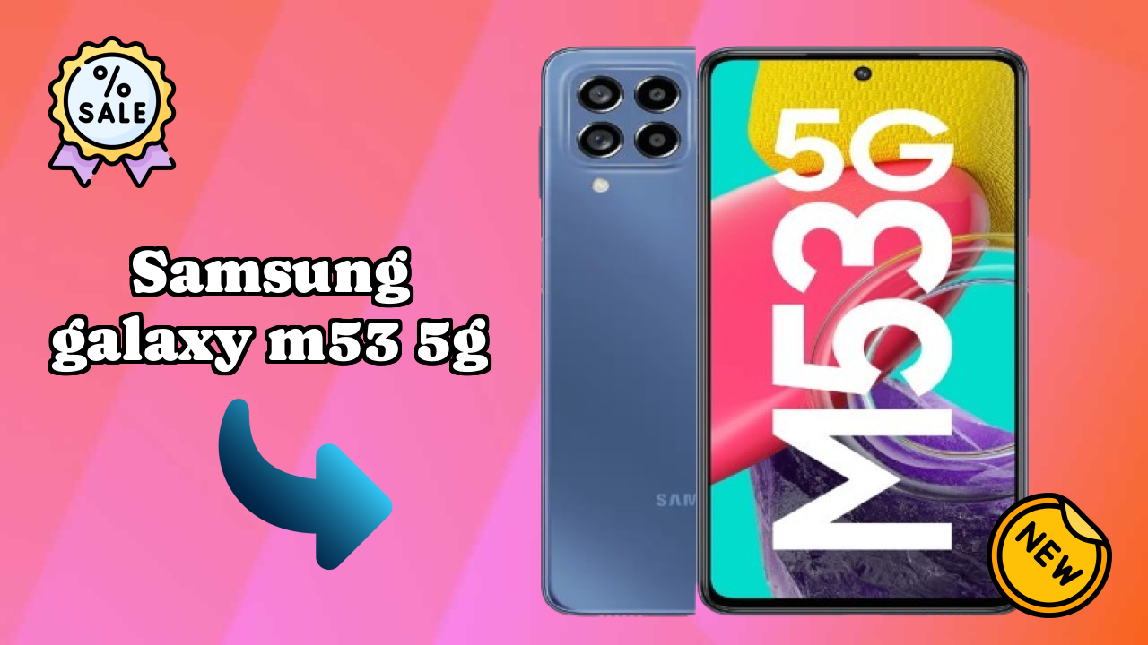 Samsung Galaxy M53 5G Display Quality: Super AMOLED Plus Explained