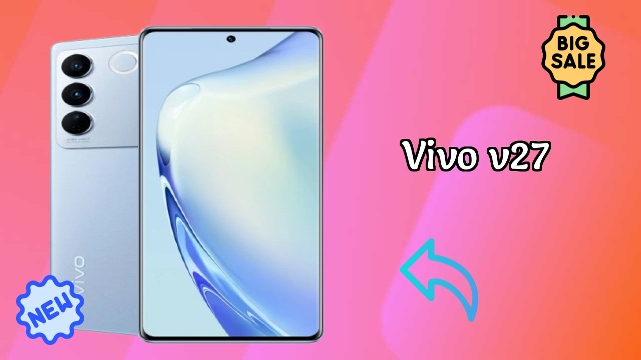 Vivo Vivo V27 - Best Features You Should Know